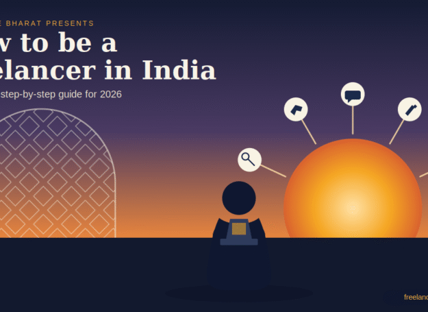 How to Be a Freelancer in India: The Complete 2026 Step-by-Step Guide